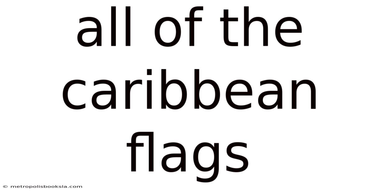 All Of The Caribbean Flags
