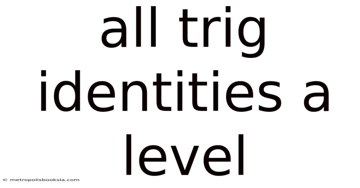 All Trig Identities A Level