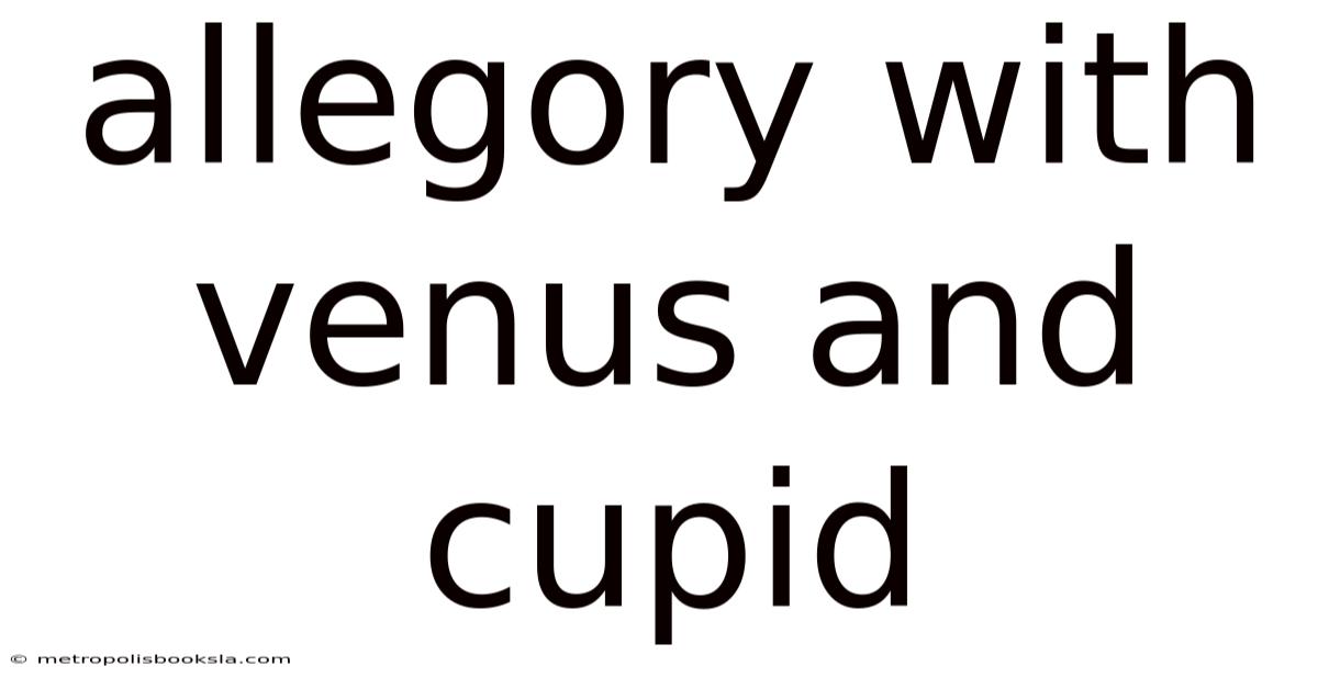 Allegory With Venus And Cupid