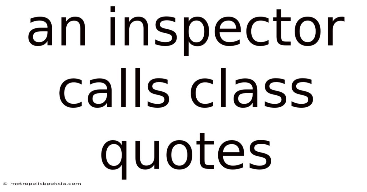 An Inspector Calls Class Quotes