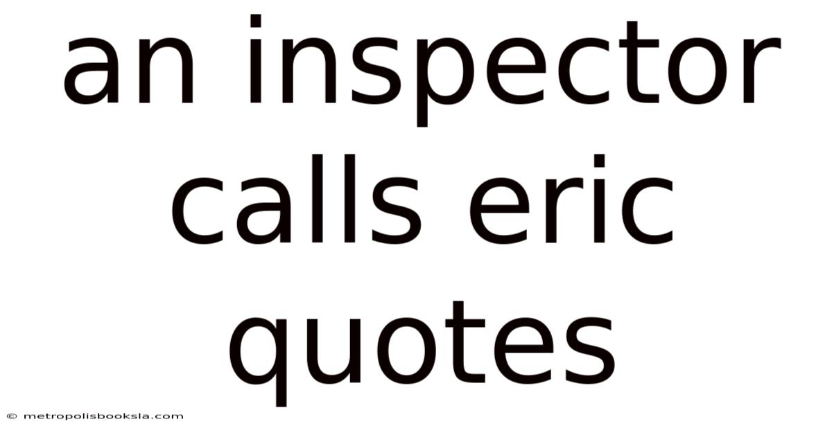An Inspector Calls Eric Quotes