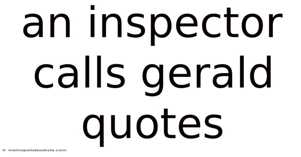 An Inspector Calls Gerald Quotes