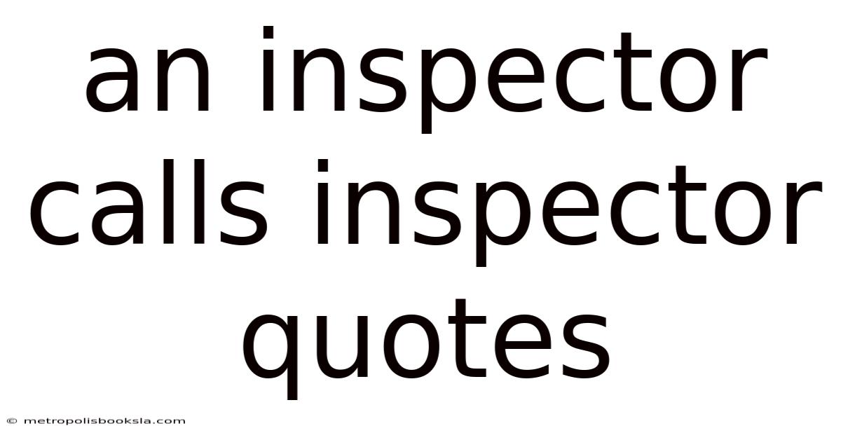 An Inspector Calls Inspector Quotes
