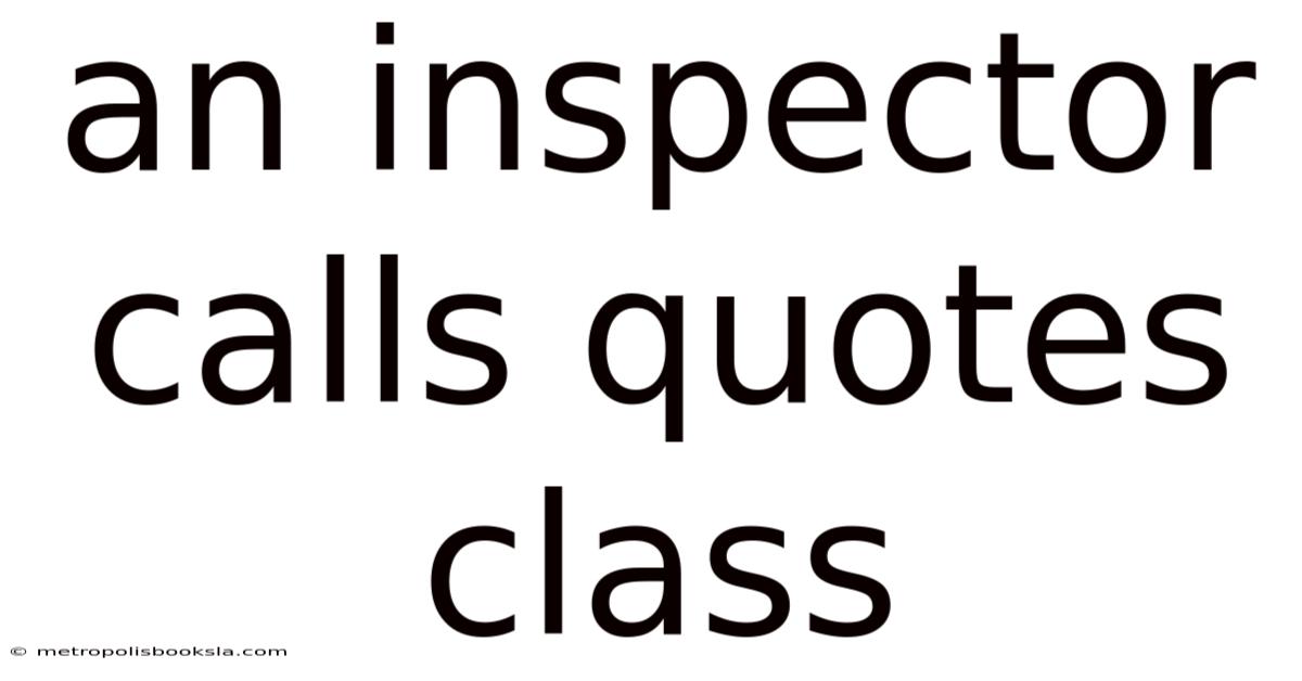 An Inspector Calls Quotes Class