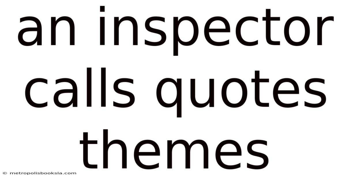 An Inspector Calls Quotes Themes