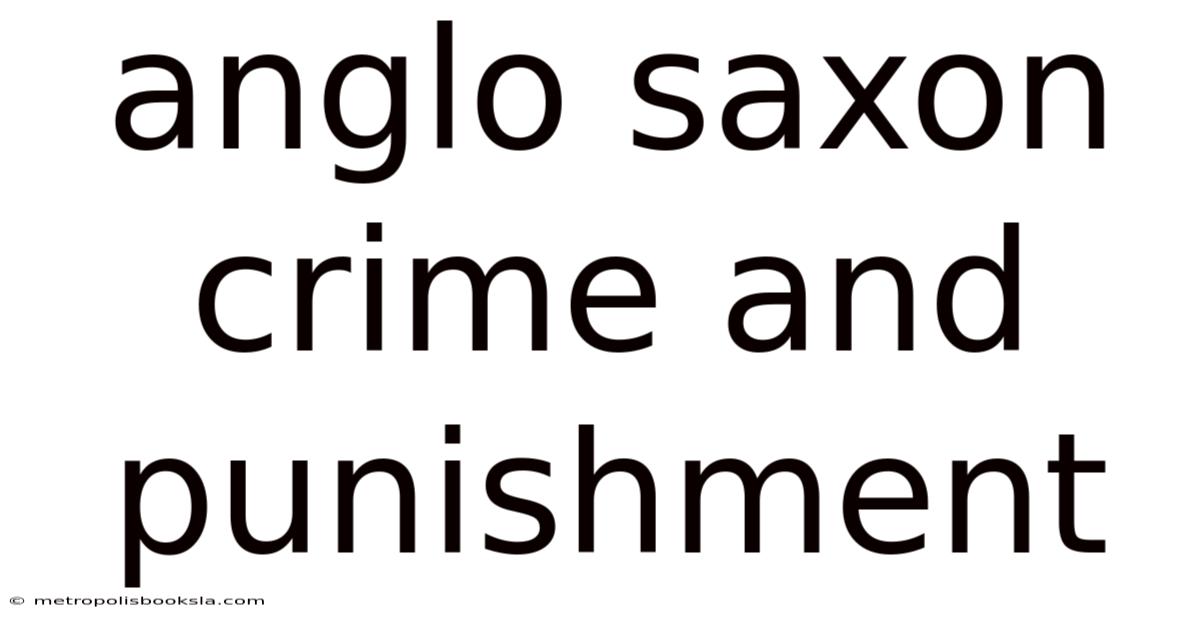 Anglo Saxon Crime And Punishment