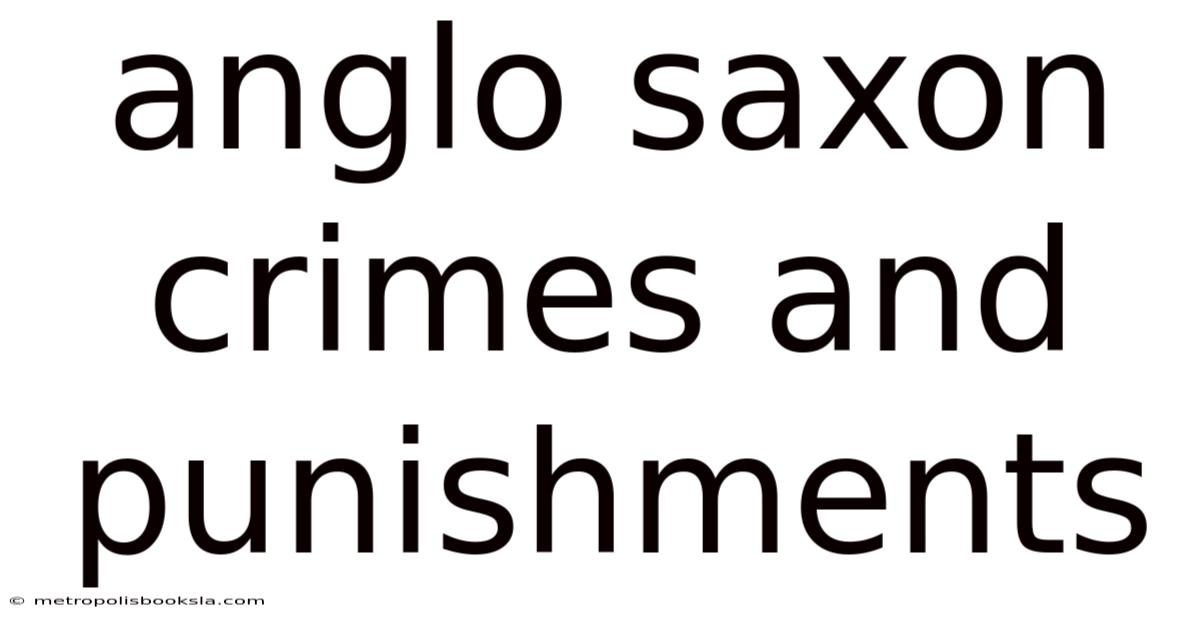 Anglo Saxon Crimes And Punishments
