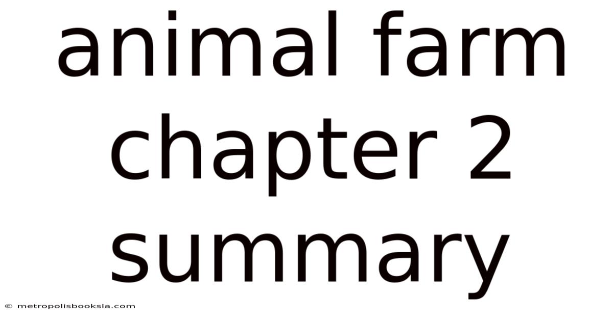 Animal Farm Chapter 2 Summary