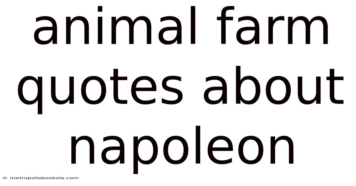Animal Farm Quotes About Napoleon