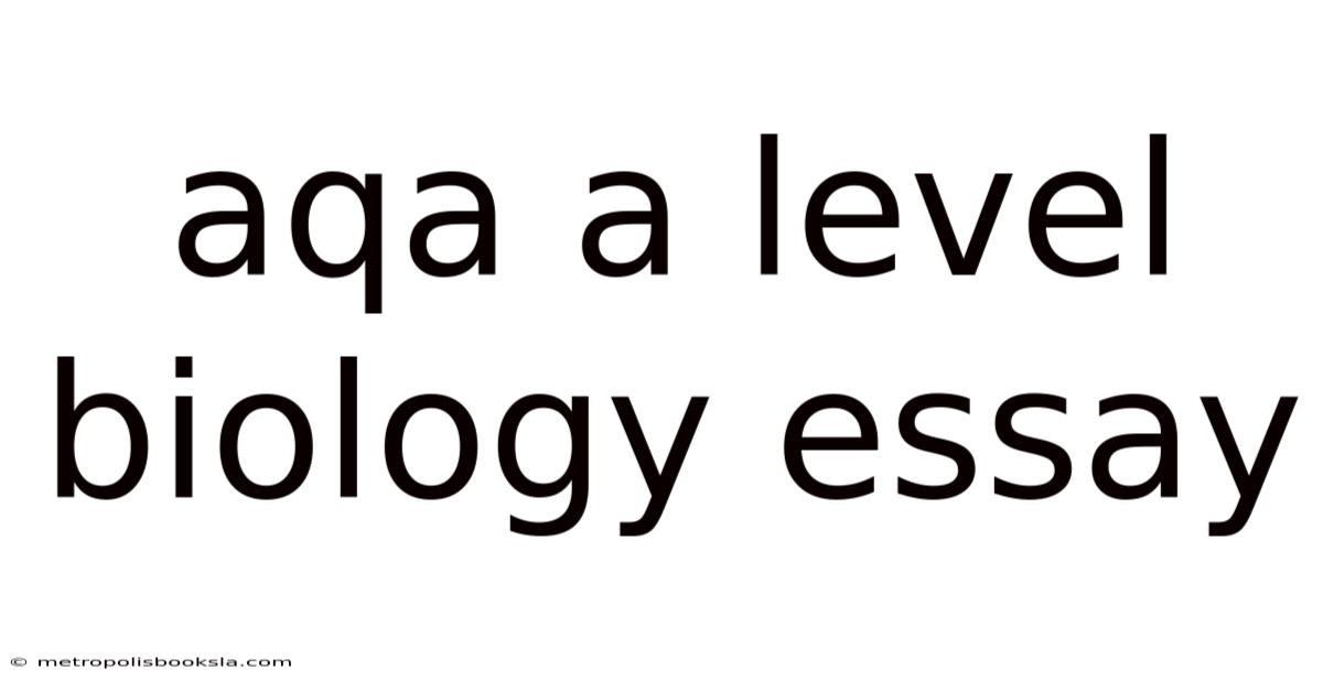 Aqa A Level Biology Essay