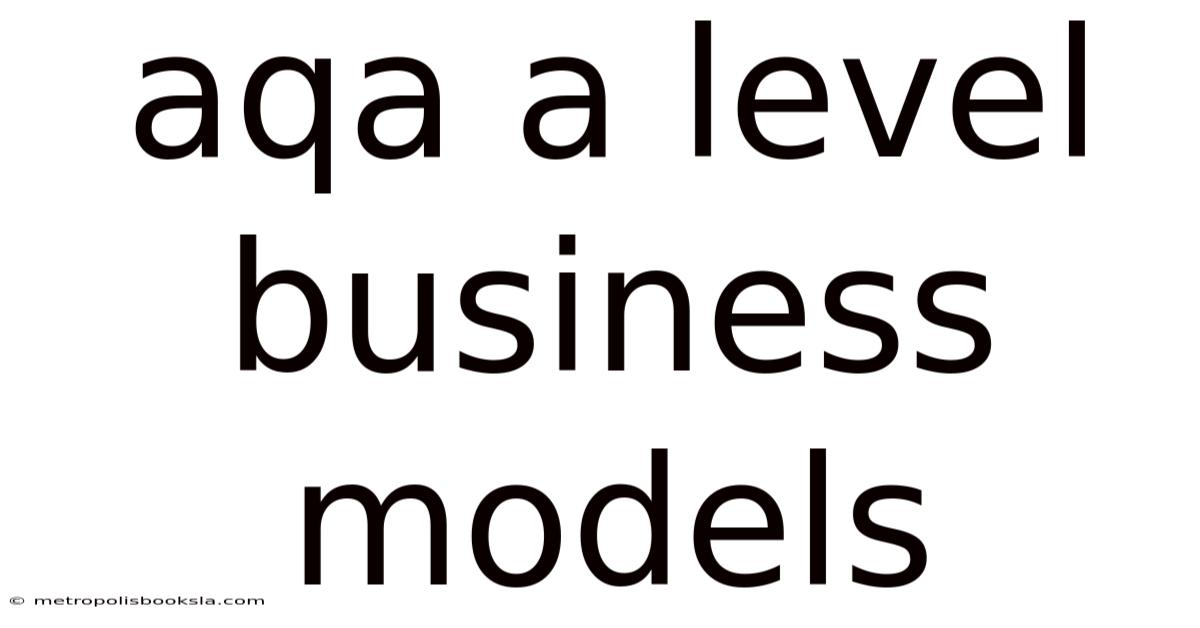 Aqa A Level Business Models