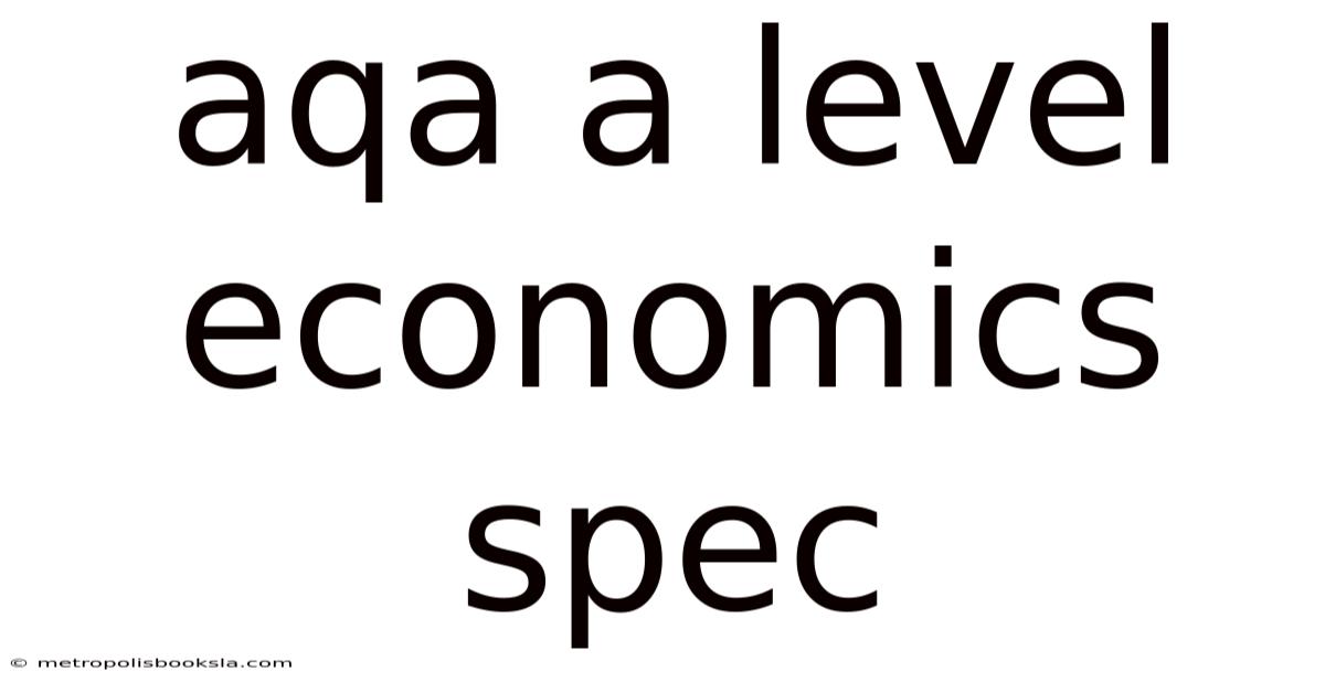 Aqa A Level Economics Spec