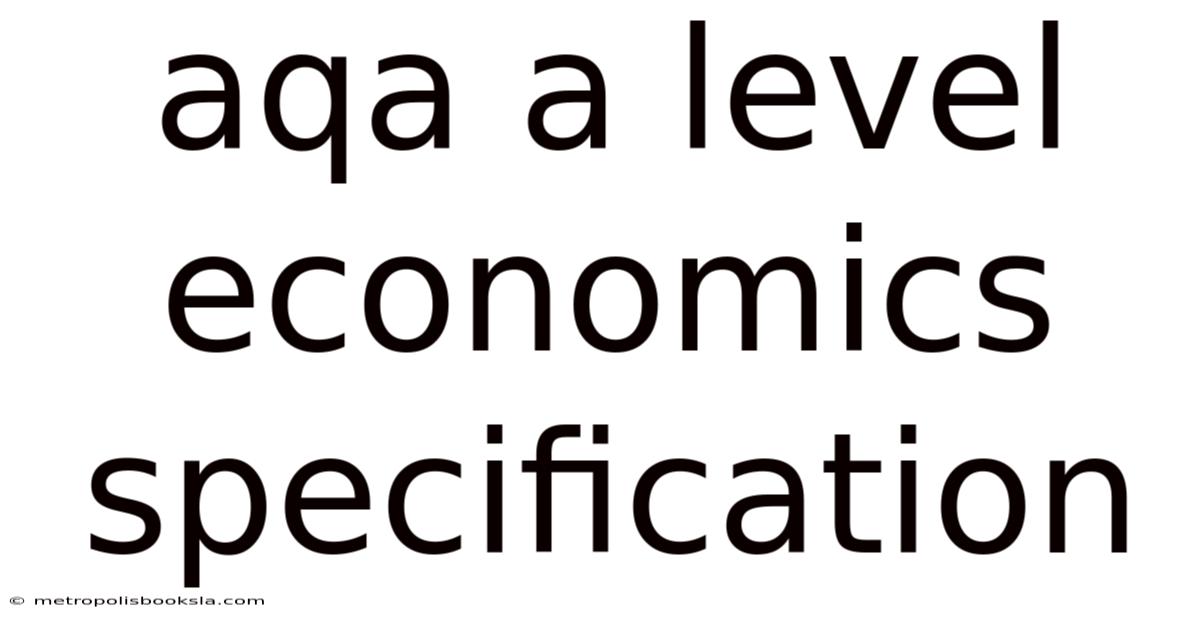 Aqa A Level Economics Specification