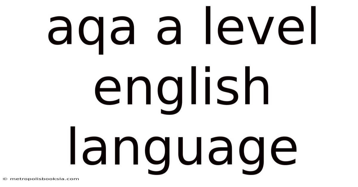 Aqa A Level English Language