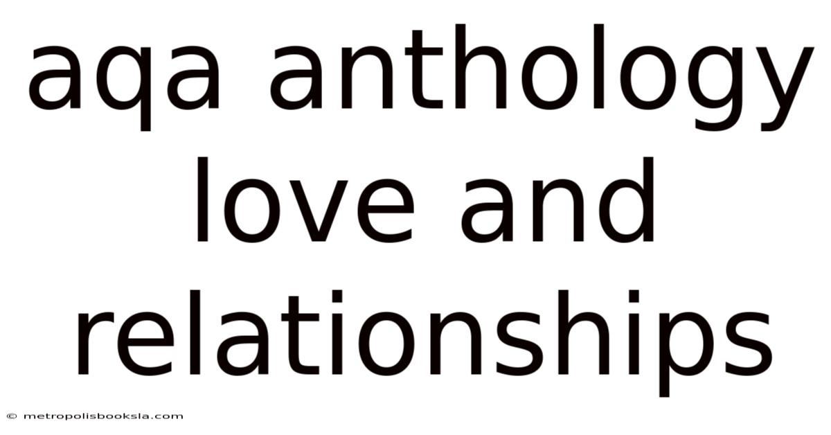 Aqa Anthology Love And Relationships