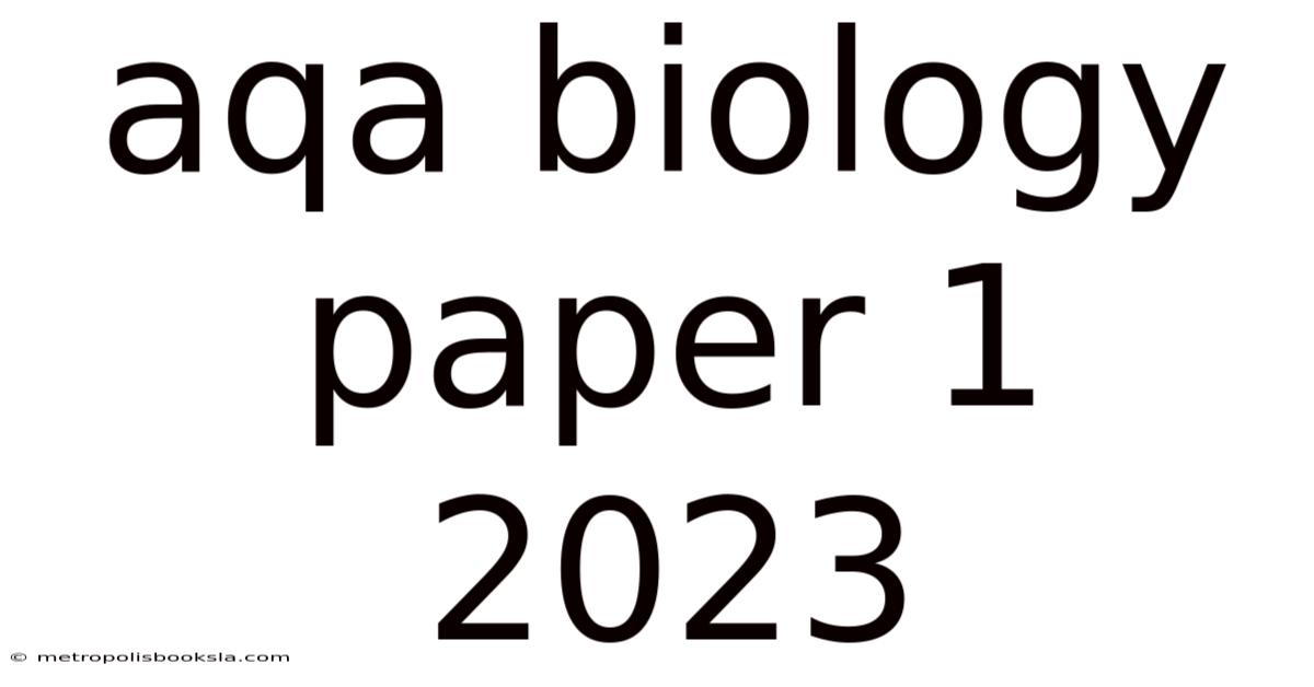 Aqa Biology Paper 1 2023