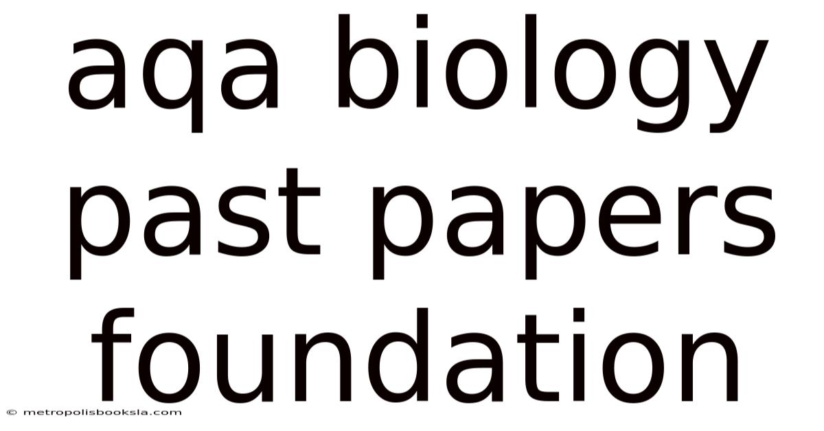 Aqa Biology Past Papers Foundation