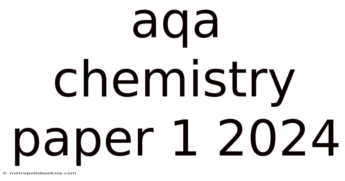 Aqa Chemistry Paper 1 2024