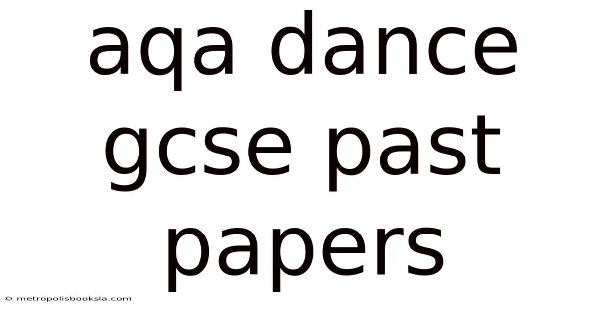 Aqa Dance Gcse Past Papers