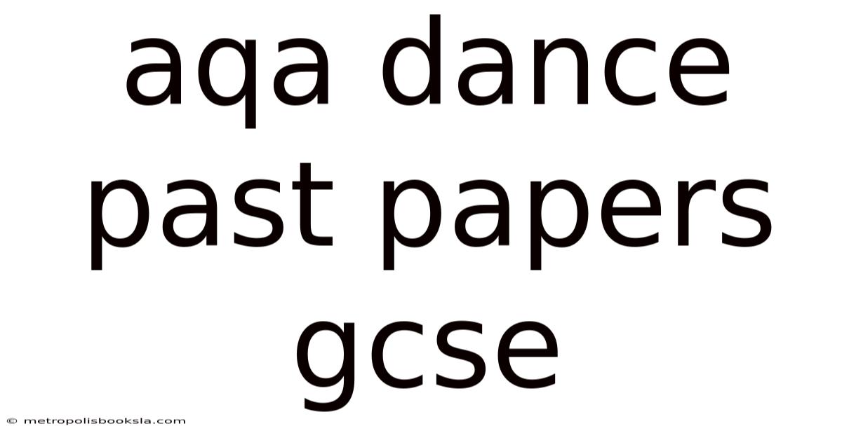 Aqa Dance Past Papers Gcse