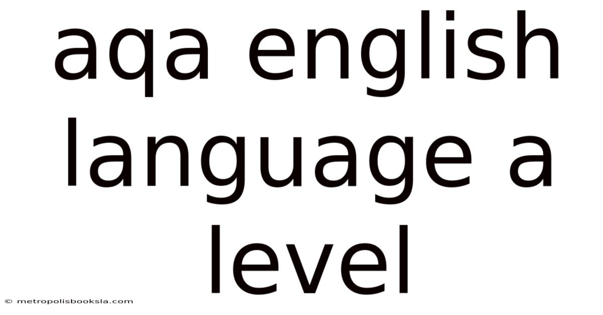 Aqa English Language A Level