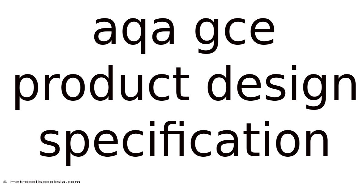 Aqa Gce Product Design Specification