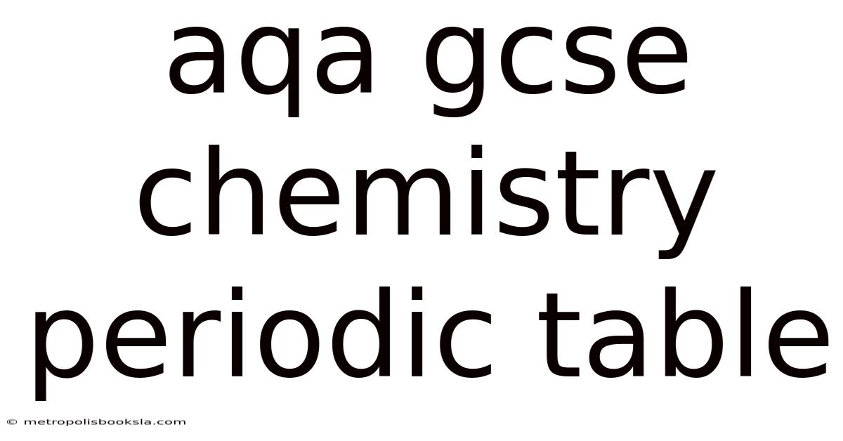 Aqa Gcse Chemistry Periodic Table