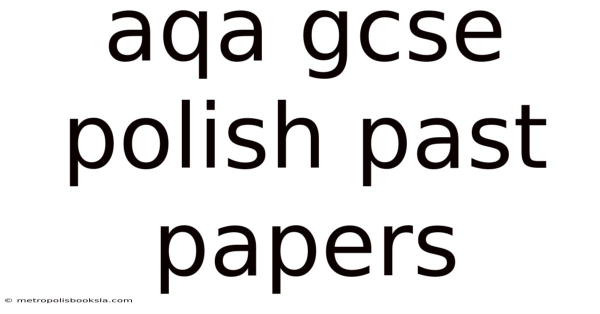 Aqa Gcse Polish Past Papers