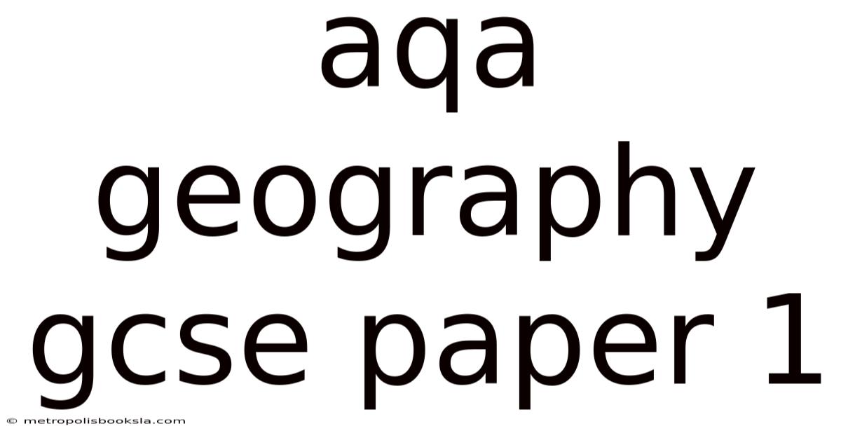 Aqa Geography Gcse Paper 1