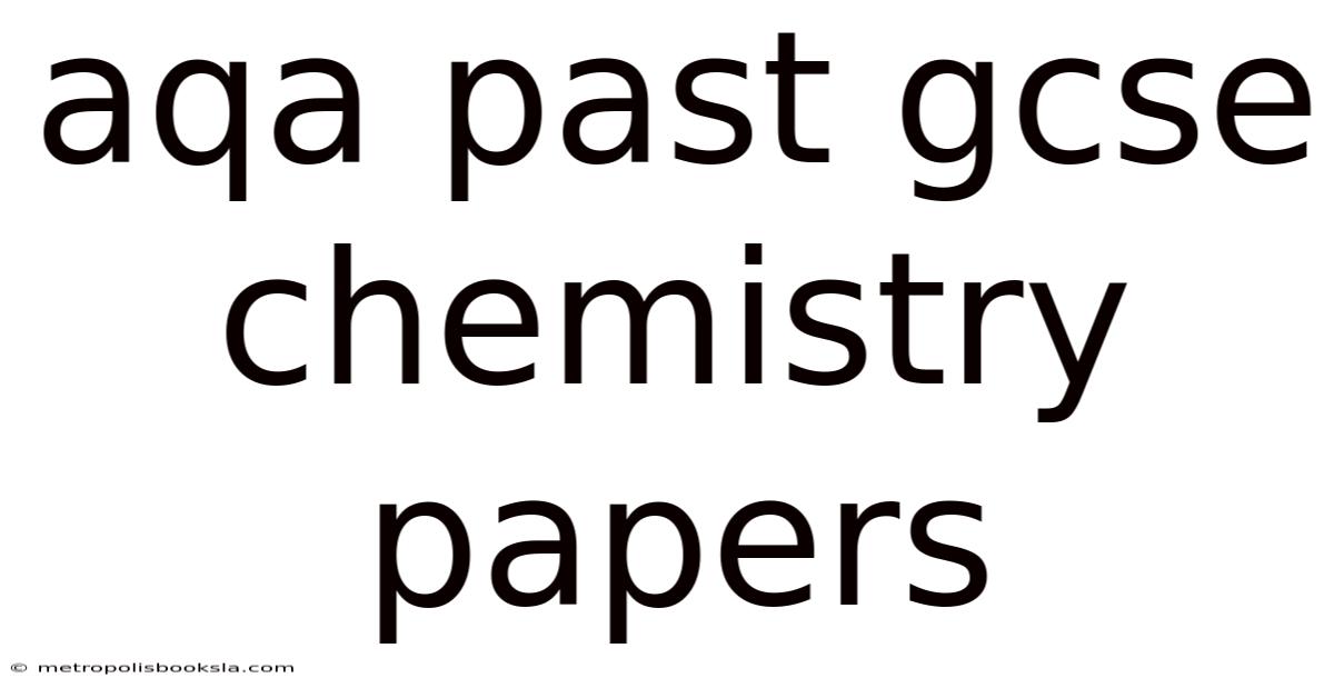 Aqa Past Gcse Chemistry Papers