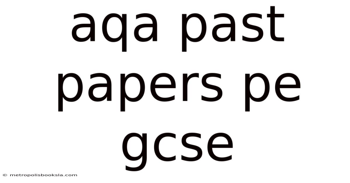 Aqa Past Papers Pe Gcse