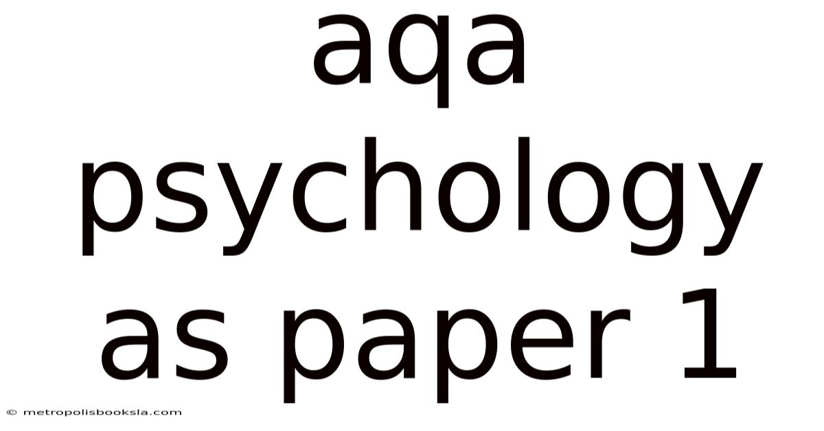 Aqa Psychology As Paper 1