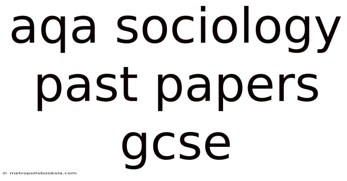 Aqa Sociology Past Papers Gcse