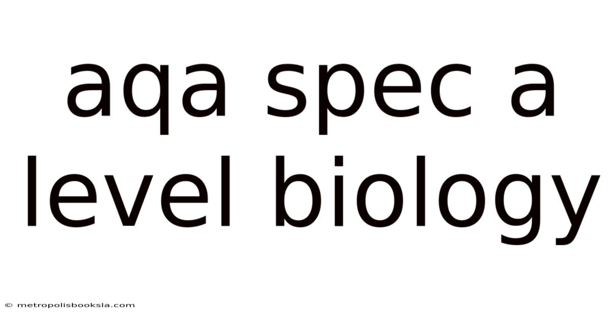 Aqa Spec A Level Biology