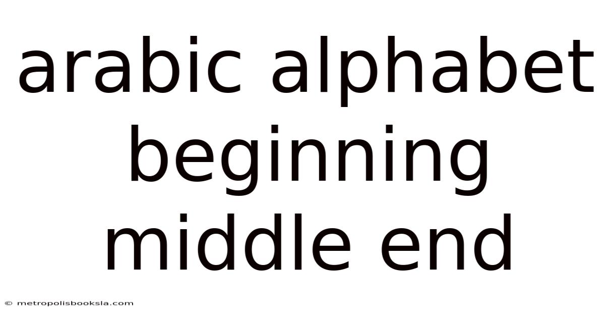 Arabic Alphabet Beginning Middle End