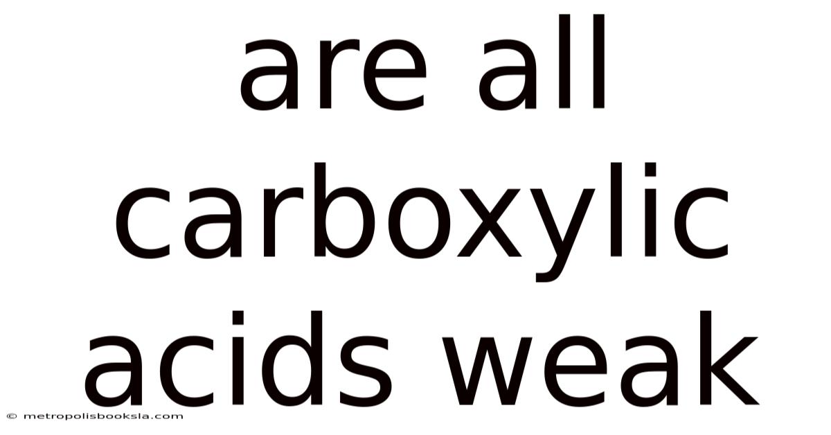 Are All Carboxylic Acids Weak