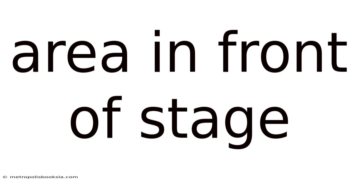 Area In Front Of Stage