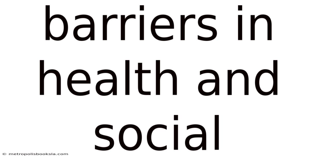 Barriers In Health And Social