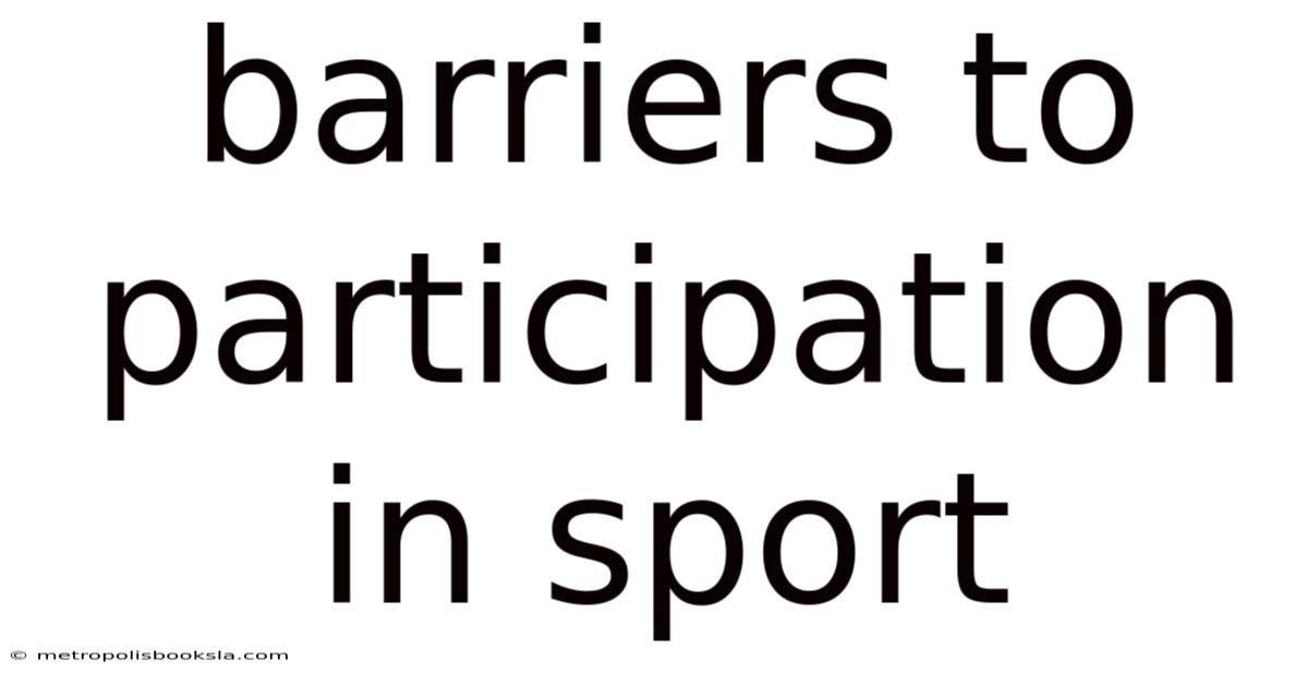 Barriers To Participation In Sport