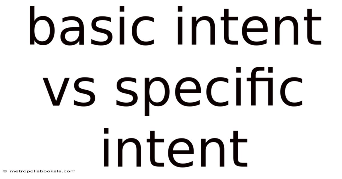 Basic Intent Vs Specific Intent