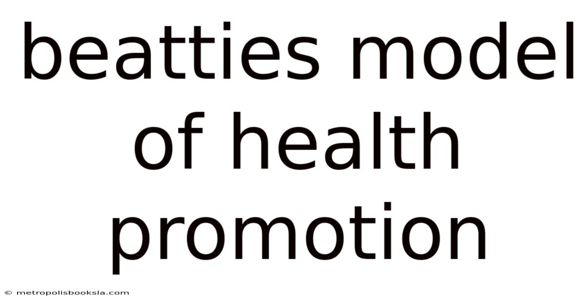 Beatties Model Of Health Promotion