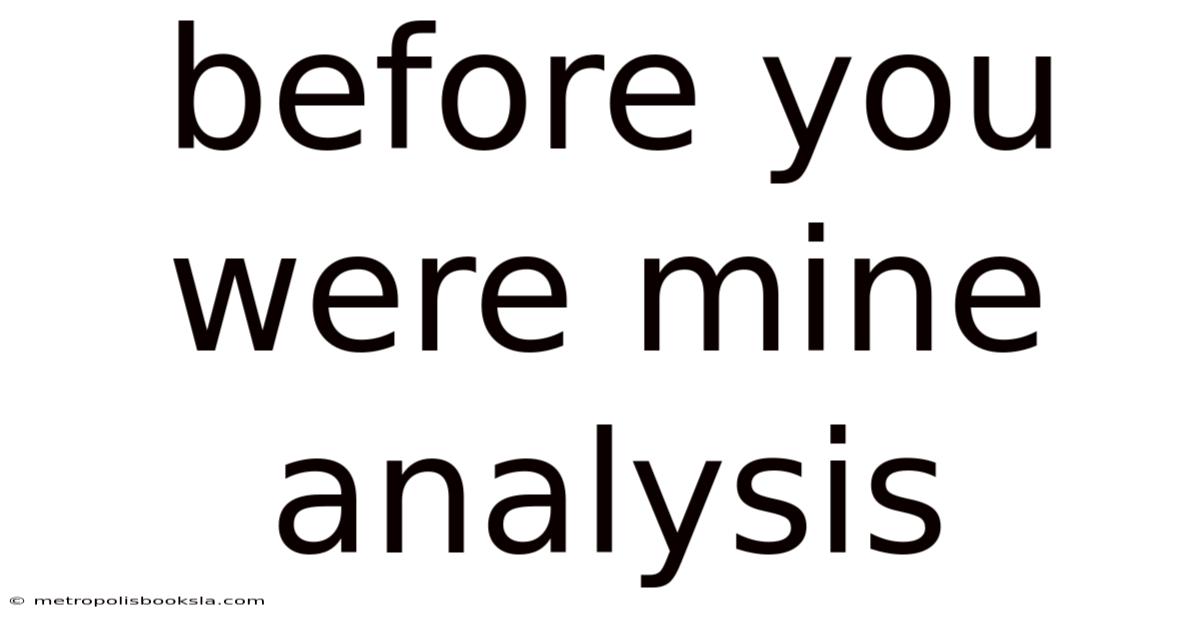 Before You Were Mine Analysis