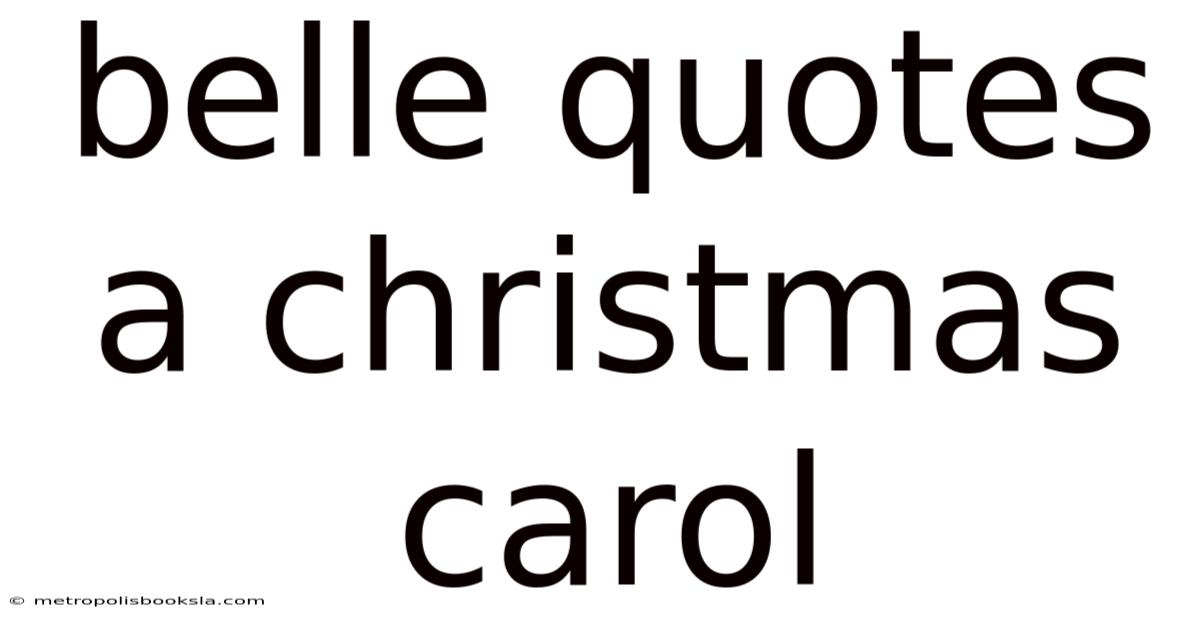 Belle Quotes A Christmas Carol