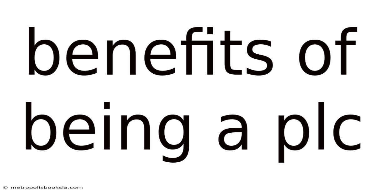 Benefits Of Being A Plc