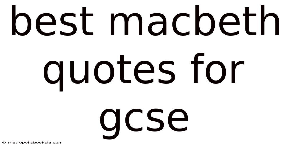 Best Macbeth Quotes For Gcse