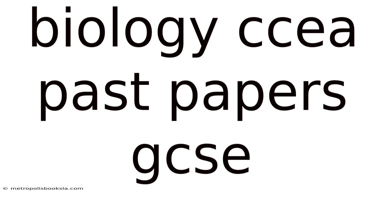 Biology Ccea Past Papers Gcse