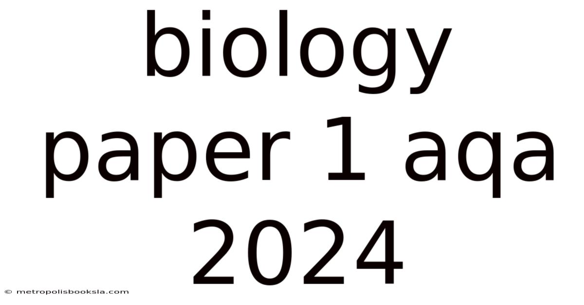 Biology Paper 1 Aqa 2024