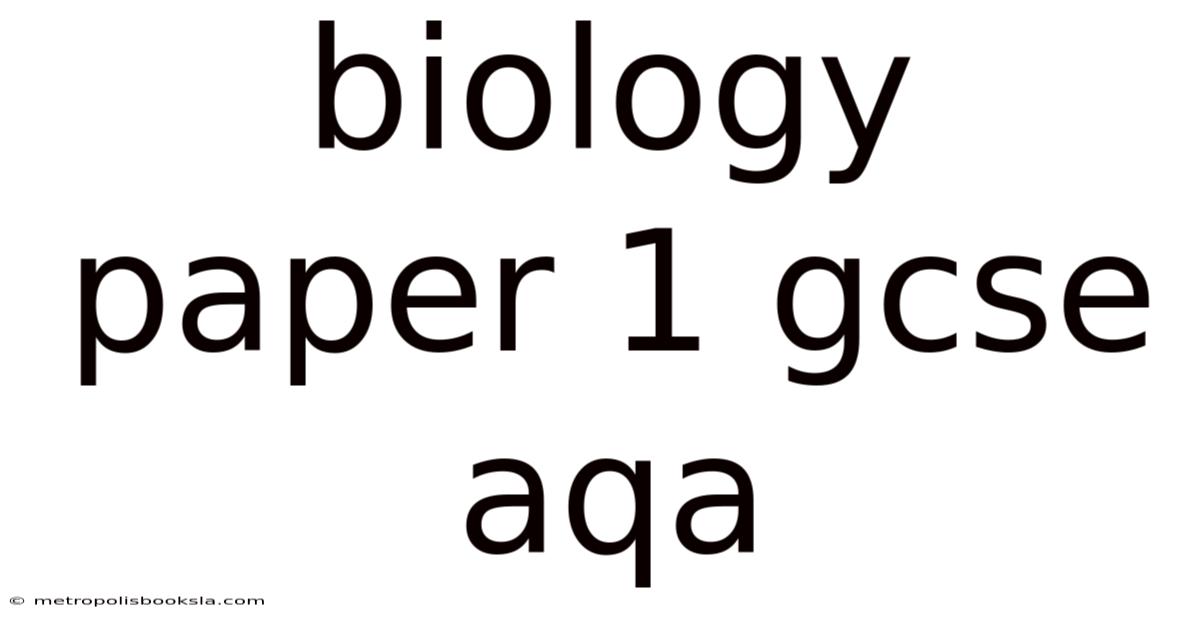 Biology Paper 1 Gcse Aqa