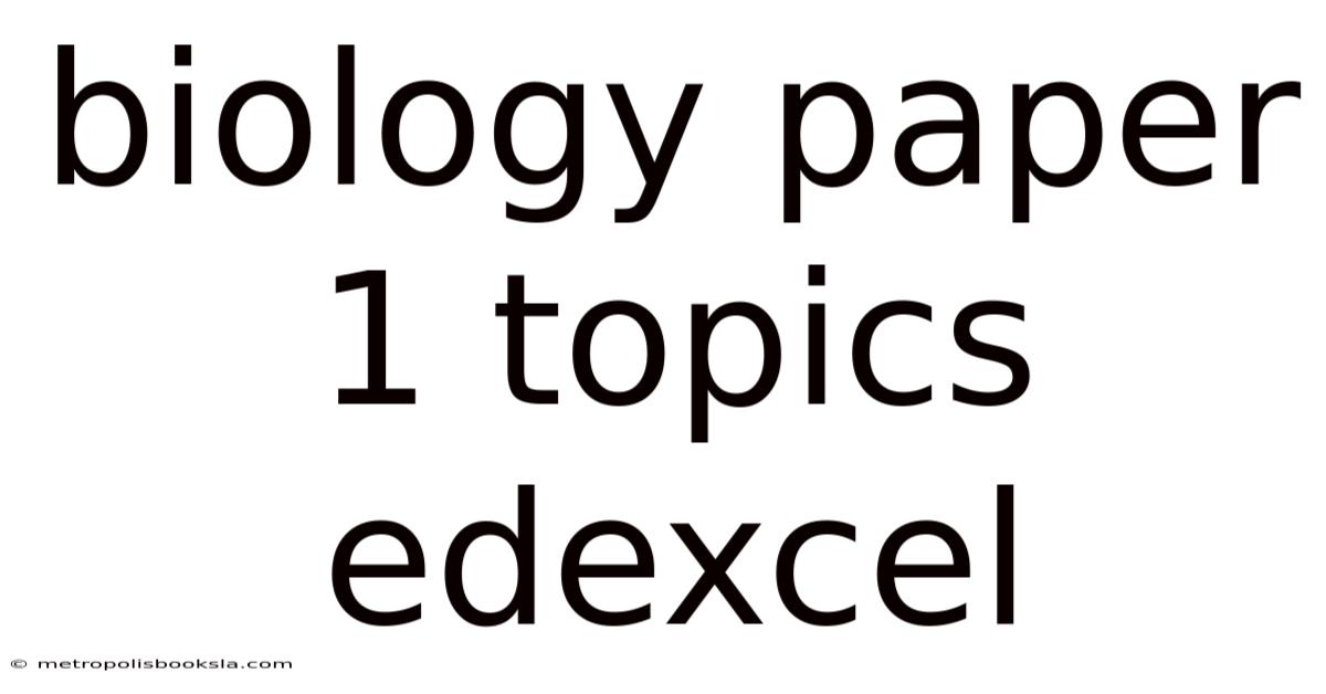 Biology Paper 1 Topics Edexcel