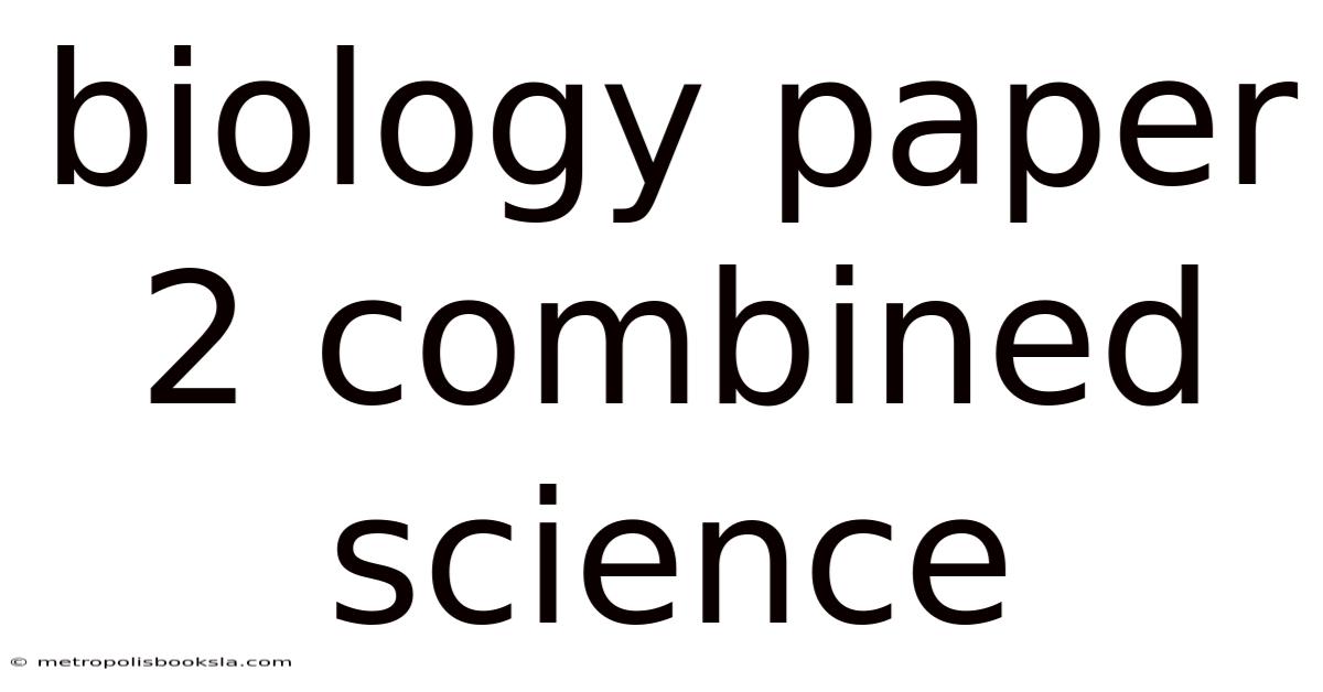 Biology Paper 2 Combined Science